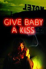 Watch Give Baby a Kiss Megashare9