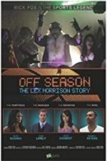 Watch Off Season: The Lex Morrison Story Megashare9