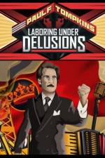 Watch Paul F Tompkins Laboring Under Delusions Megashare9