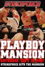 Watch Strikeforce At The Playboy Mansion Megashare9