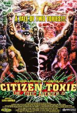 Watch Citizen Toxie: The Toxic Avenger IV Megashare9