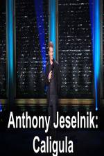 Watch Anthony Jeselnik Caligula Megashare9