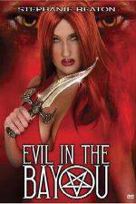 Watch Evil in the Bayou Megashare9