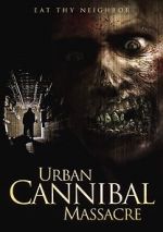 Watch Urban Cannibal Massacre Megashare9