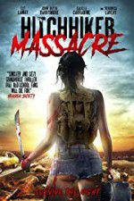 Watch Hitchhiker Massacre Megashare9