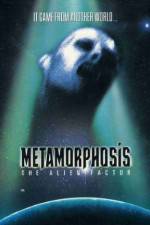 Watch Metamorphosis: The Alien Factor Megashare9