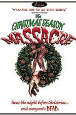 Watch The Christmas Season Massacre Megashare9