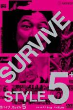 Watch Survive Style 5+ Megashare9