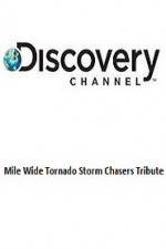 Watch Discovery Channel Mile Wide Tornado Storm Chasers Tribute Megashare9