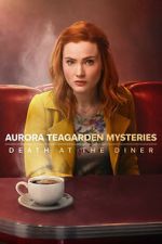 Watch Aurora Teagarden Mysteries: Death at the Diner Megashare9