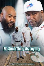 Watch No such thing as loyalty 3 Megashare9