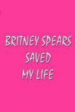 Watch Britney Spears Saved My Life Megashare9