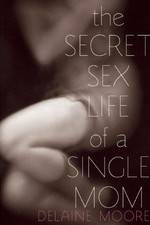 Watch The Secret Sex Life of a Single Mom Megashare9