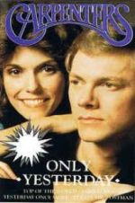 Watch Only Yesterday: The Carpenters\' Story Megashare9