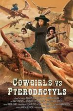 Watch Cowgirls vs. Pterodactyls Megashare9