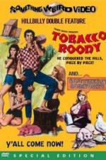 Watch Tobacco Roody Megashare9