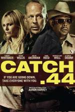 Watch Catch 44 Megashare9