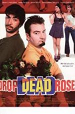 Watch Drop Dead Roses Megashare9