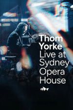 Watch Thom Yorke Live at Sydney Opera House Megashare9