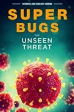 Watch Superbugs: The Unseen Threat Megashare9