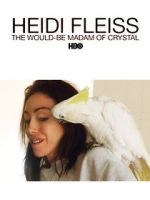 Watch Heidi Fleiss: The Would-Be Madam of Crystal Megashare9