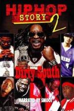 Watch Hip Hop Story 2: Dirty South Megashare9