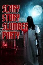 Watch Scary Story Slumber Party Megashare9