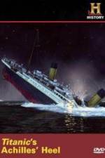 Watch Titanic's Achilles Heel Megashare9