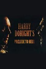 Watch Harry Doright\'s Prelude to Hell Megashare9