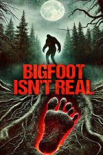 Watch Bigfoot Isn\'t Real Megashare9