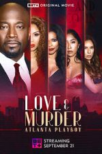 Watch Love & Murder: Atlanta Playboy Megashare9