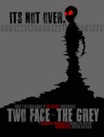 Watch Two Face: The Grey Megashare9