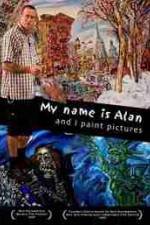 Watch My Name Is Alan and I Paint Pictures Megashare9