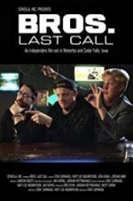 Watch BROS. Last Call Megashare9