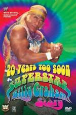 Watch 20 Years Too Soon Superstar Billy Graham Megashare9