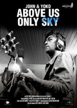 Watch John & Yoko: Above Us Only Sky Megashare9