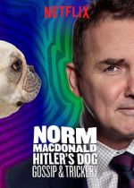 Watch Norm Macdonald: Hitler\'s Dog, Gossip & Trickery (TV Special 2017) Megashare9