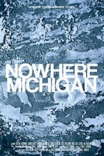 Watch Nowhere, Michigan Megashare9