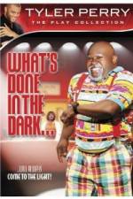 Watch Tyler Perry: What's Done in the Dark Megashare9