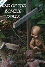 Watch Rise of the Zombie Dolls Megashare9