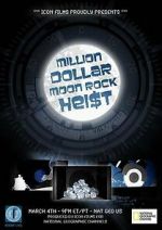 Watch Million Dollar Moon Rock Heist Megashare9