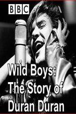 Watch Wild Boys: The Story of Duran Duran Megashare9