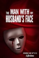 Watch The Man with My Husband\'s Face Megashare9