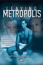 Watch Leaving Metropolis Megashare9