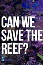 Watch Can We Save the Reef? Megashare9