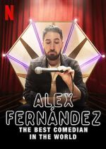 Watch Alex Fernndez: The Best Comedian in the World Megashare9