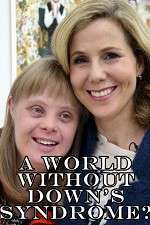 Watch A World Without Down\'s Syndrome? Megashare9