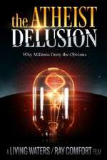 Watch The Atheist Delusion Megashare9