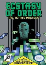 Watch Ecstasy of Order: The Tetris Masters Megashare9