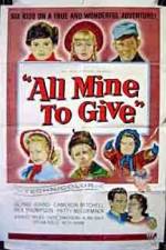 Watch All Mine to Give Megashare9